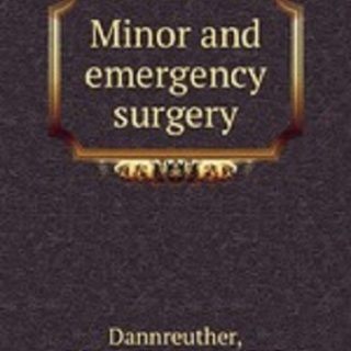 Minor and Emergency Surgery by Walter Taylor Dannreuther