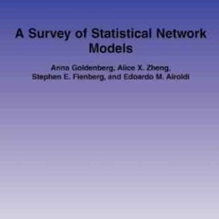 A Survey of Statistical Network Models by A. Goldenberg, A.X. Zheng, S.E. Fienberg, E.M. Airoldi