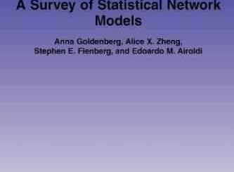 A Survey of Statistical Network Models by A. Goldenberg, A.X. Zheng, S.E. Fienberg, E.M. Airoldi