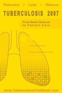 Tuberculosis 2007 - From basic science to patient care by Juan Carlos Palomino, Sylvia Cardoso Leão, Viviana Ritacco