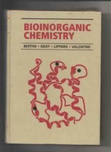 Bioinorganic Chemistry by Bertini, Gray, Lippard, Valentine