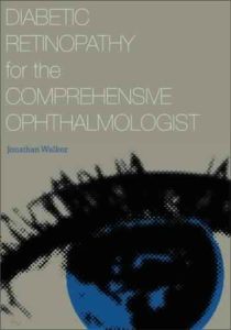 Diabetic Retinopathy for the Comprehensive Ophthalmologist by Jonathan D. Walker