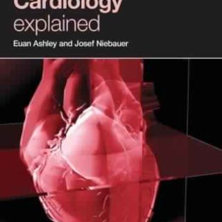 Cardiology Explained by Euan Ashley, Josef Niebauer