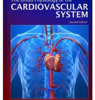 The Gross Physiology of the Cardiovascular System by Robert M. Anderson