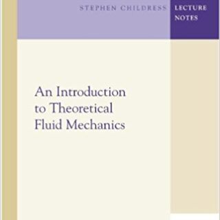 An Introduction to Theoretical Fluid Dynamics  by Stephen Childress
