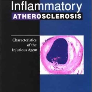 Inflammatory Atherosclerosis: Characteristics of the Injurious Agent by Richard J. Frink