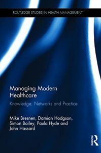 Managing Modern Healthcare by Mike Bresnen, et al.