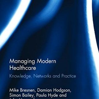 Managing Modern Healthcare by Mike Bresnen, et al.