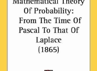 A History Of The Mathematical Theory Of Probability by I. Todhunter