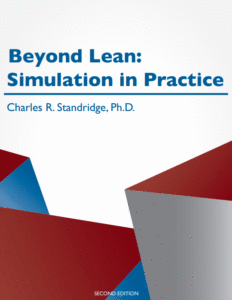Beyond Lean: Simulation in Practice  by Charles R. Standridge