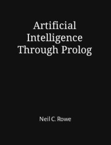 Artificial Intelligence through Prolog  by Neil C. Rowe