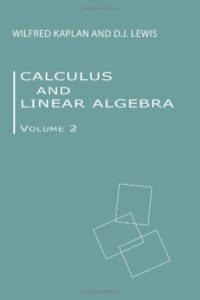 Calculus and Linear Algebra. Vol. 2 by Wilfred Kaplan, Donald J. Lewis