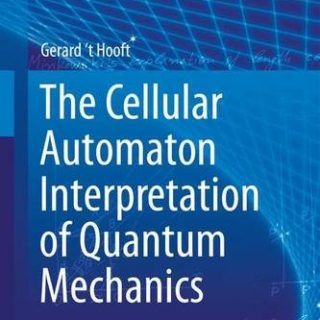 The Cellular Automaton Interpretation of Quantum Mechanics by Gerard 't Hooft