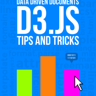 D3 Tips and Tricks: Interactive Data Visualization in a Web Browser by Malcolm Maclean