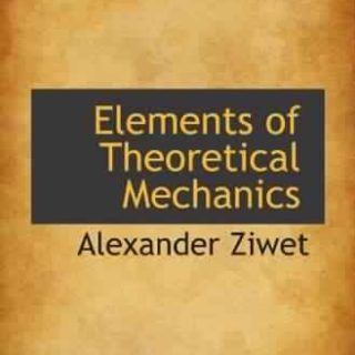 Elements of Theoretical Mechanics by Alexander Ziwet