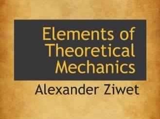 Elements of Theoretical Mechanics by Alexander Ziwet