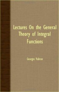 Lectures On The General Theory Of Integral Functions  by Georges Valiron