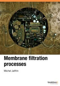 Membrane Filtration Processes  by Michel Jaffrin