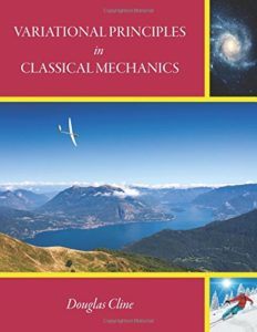 Variational Principles in Classical Mechanics by Douglas Cline
