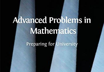 Advanced Problems in Mathematics: Preparing for University by Stephen Siklos