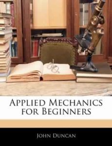 Applied Mechanics for Beginners by John Duncan