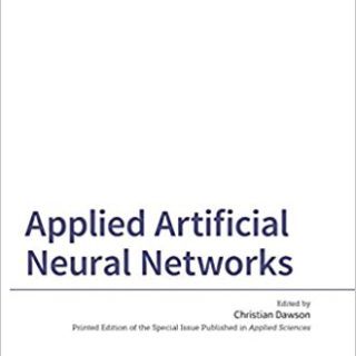 Applied Artificial Neural Networks   by Christian Dawson