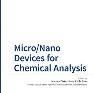 Micro/Nano Devices for Chemical Analysis Home New Top 20 Popular Search About Contact Share RSS Home >> Science » Chemistry » Analytical Micro/Nano Devices for Chemical Analysis Micro/Nano Devices for Chemical Analysis by Manabu Tokeshi, Kiichi Sato (eds.)