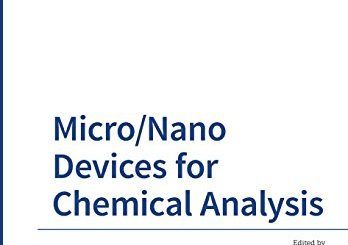 Micro/Nano Devices for Chemical Analysis Home New Top 20 Popular Search About Contact Share RSS Home >> Science » Chemistry » Analytical Micro/Nano Devices for Chemical Analysis Micro/Nano Devices for Chemical Analysis by Manabu Tokeshi, Kiichi Sato (eds.)