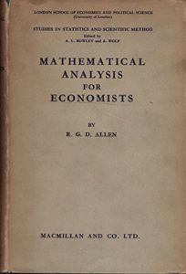 Mathematical Analysis for Economists by R. G. D. Allen