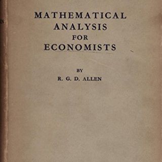 Mathematical Analysis for Economists by R. G. D. Allen