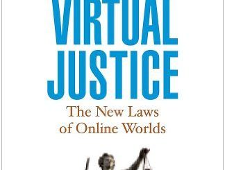 Virtual Justice: The New Laws Of Online Worlds by Greg Lastowka