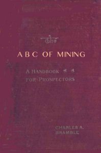 The A B C of Mining  by Charles A. Bramble free books