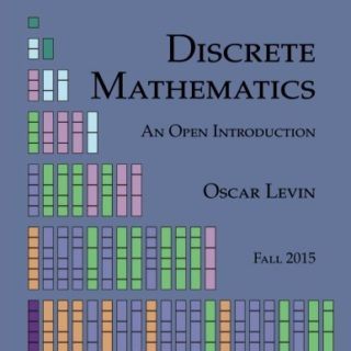 Discrete Mathematics: An Open Introduction  by Oscar Levin free Books