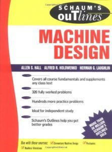 Schaum's Outline of Theory and Problems of Machine Design by A.S. Hall, A.R. Holowenko, H.G. Laughlin Free book