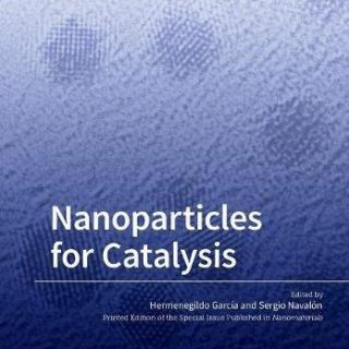 Nanoparticles for Catalysis by Hermenegildo Garcia, Sergio Navalon free book