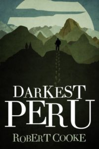 Darkest Peru by Robert Cooke free book
