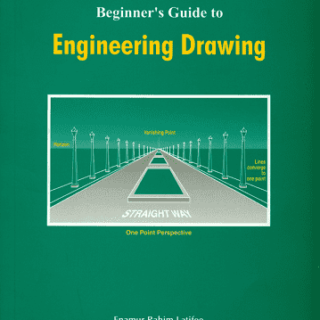 Beginner's Guide to Engineering Drawing  by E. R. Latifee free book