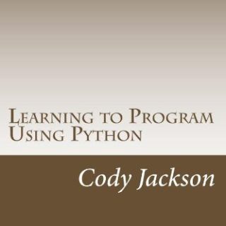 Learning to Program Using Python  by Cody Jackson free Book