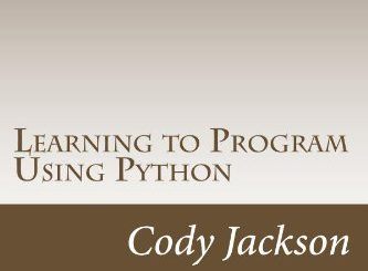 Learning to Program Using Python  by Cody Jackson free Book