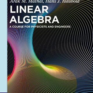 Linear Algebra: A Course for Physicists and Engineers  by Arak Mathai,‎ Hans J. Haubold