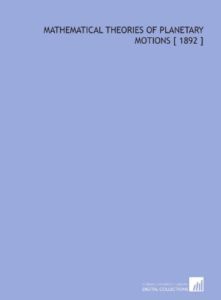 Mathematical Theories of Planetary Motions by Otto Dziobek free Books