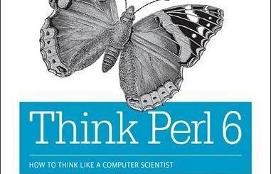 Think Perl 6: How to Think Like a Computer Scientist by Allen B. Downey book