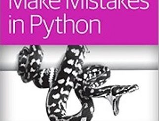 How to Make Mistakes in Python by Mike Pirnat Top Free Books