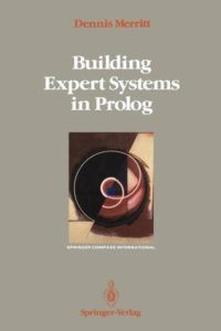 Building Expert Systems in Prolog by Dennis Merritt top free book