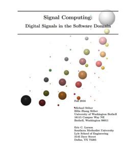 Signal Computing: Digital Signals in the Software Domain by M. Stiber, B.Z. Stiber, E.C. Larson free Book