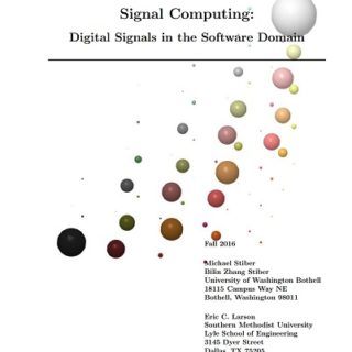 Signal Computing: Digital Signals in the Software Domain by M. Stiber, B.Z. Stiber, E.C. Larson free Book