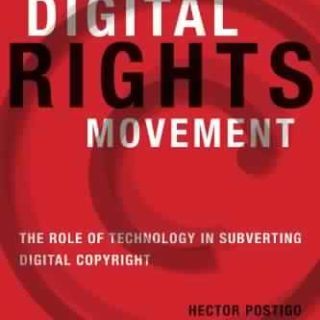 the digital rights movement the role of technology in subverting digital copyright free book