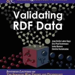 Validating RDF Data by Jose E. Labra Gayo, et al. Top Free Books