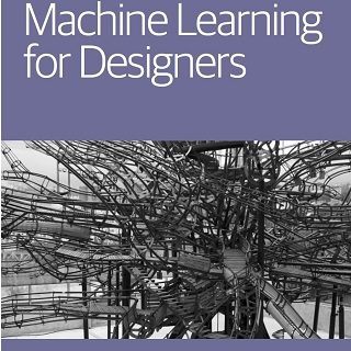 Machine Learning for Designers  by Patrick Hebron top free books