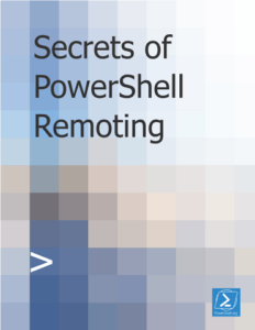 Secrets of PowerShell Remoting  by Don Jones, et al. Top Free Books